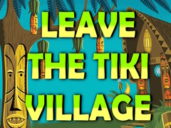 Oyunu Leave the Tiki Village