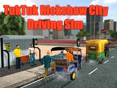 Oyunu TukTuk Rickshaw City Driving Sim