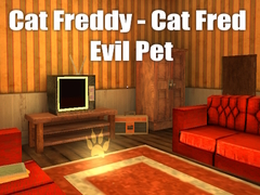 Oyunu Cat Freddy - Cat Fred Evil Pet