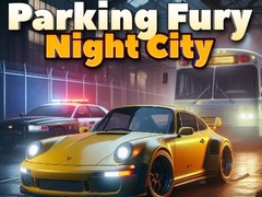 Oyunu Parking Fury 3D: Night City