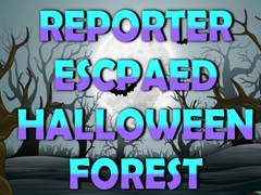 Oyunu Reporter Escaped Halloween Forest