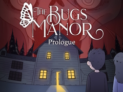 Oyunu The Bugs Manor Prologue