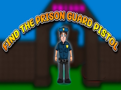 Oyunu Find the Prison Guard Pistol