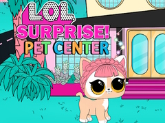 Oyunu LOL Surprise Pet Center 