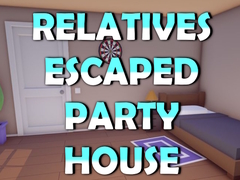 Oyunu Relatives Escaped Party House