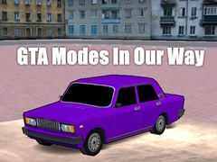 Oyunu GTA Modes In Our Way