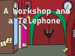 Oyunu A Workshop and a Telephone