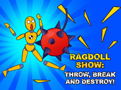 Oyunu Ragdoll Show: Throw, Break and Destroy!