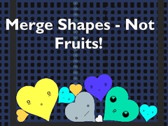 Oyunu Merge Shapes - Not Fruits!