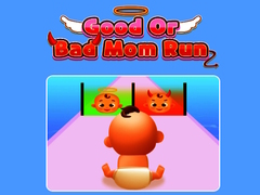 Oyunu Good Or Bad Mom Run 