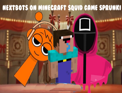Nextbots Minecraft Squid Game Sprunki .