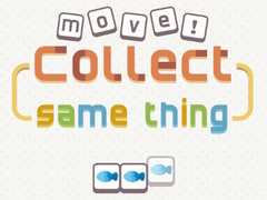 Oyunu Move! Collect Same Thing 