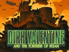 Oyunu Dirk Valentine and the fortress or steam