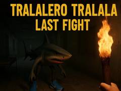 Oyunu Tralalero Tralala Last Fight