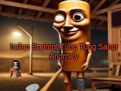 Oyunu Italian Brainrot Tung Tung Sahur Anomaly