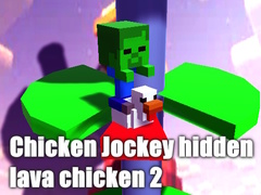 Oyunu Chicken Jockey hidden lava chicken 2