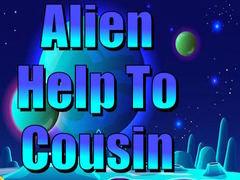 Oyunu Alien Help To Cousin