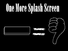 Oyunu One More Splash Screen