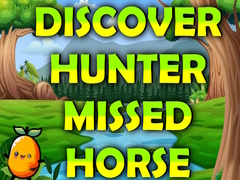 Oyunu Discover Hunter Missed Horse