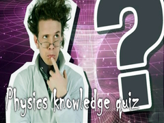 Oyunu Physics knowledge quiz