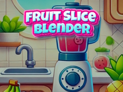 Oyunu Fruit Slice Blender