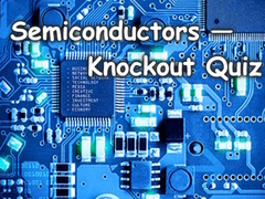 Oyunu Semiconductors — Knockout Quiz