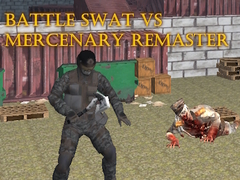 Oyunu Battle SWAT vs Mercenary Remaster