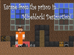 Oyunu Escape from the prison in Mineblock! Destruction!