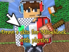 Oyunu Draw a skin for Mineblock with physics
