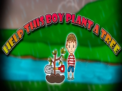 Oyunu Help This Boy Plant A Tree