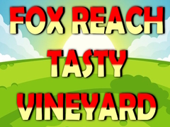 Oyunu Fox Reach Tasty Vineyard