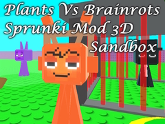 Oyunu Plants Vs Brainrots Sprunki Mod 3D Sandbox