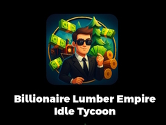 Oyunu Billionaire Lumber Empire Idle Tycoon