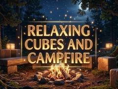 Oyunu Relaxing Cubes and Campfire