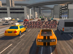 Oyunu Fastest Cars Traffic Racer