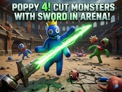 Oyunu Poppy 4! Cut Monsters with Sword in Arena!