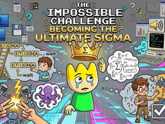 Oyunu The Impossible Challenge Becoming The Ultimate Sigma