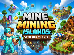 Oyunu Mine Mining Islands: Skyblock Village!