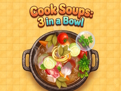Oyunu Cook Soups: 3 in a Bowl