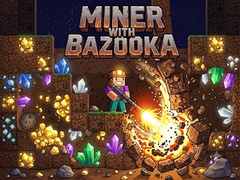Oyunu Miner with bazooka