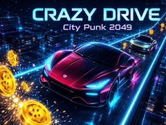 Oyunu Crazy Drive: City Punk 2049