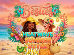 Oyunu Besties Heatwave Summer Style