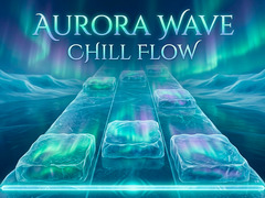 Oyunu Aurora Wave Chill Flow