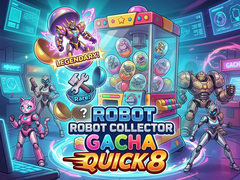 Oyunu Robot Collector Gacha Quick 8