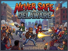 Oyunu Never Safe in Delaware