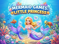 Oyunu Mermaid  Games: Little Princess 
