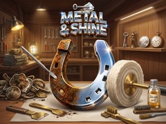 Oyunu Metal & Shine