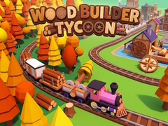 Oyunu Wood Builder Tycoon