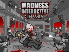 Oyunu Madness Interactive: In Vain