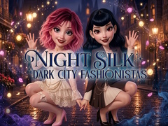 Oyunu Night Silk Dark City Fashionistas